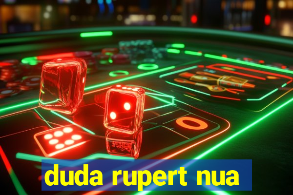 duda rupert nua